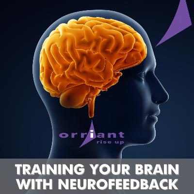 SEASON 6 - EPISODE 5: TRAINING YOUR BRAIN WITH NEUROFEEDBACK