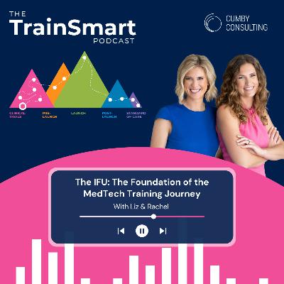 151 | The IFU: The Foundation of the MedTech Training Journey