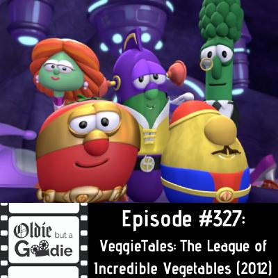 #327: VeggieTales: The League of Incredible Vegetables (2012)