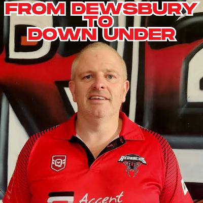 From Dewsbury to Down Under