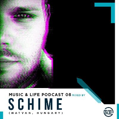M U S I C & L I F E Podcast 08 Mixed By Schime (Hatvan, Hungary) M U S I C & L I F E Podcast 08 Mixed By Schime (Hatvan, Hungary)