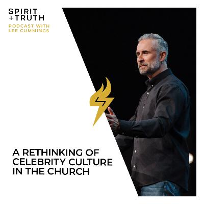 We Need a Rethinking of Celebrity Culture in the Church We Need a Rethinking of Celebrity Culture in the Church