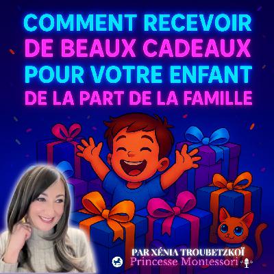 Comment Établir des LIMITES sur les CADEAUX Offerts aux Enfants par la FAMILLE et les Amis ? Comment Établir des LIMITES sur les CADEAUX Offerts aux Enfants par la FAMILLE et les Amis ?