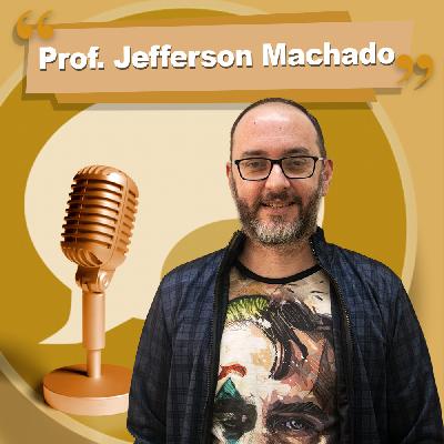 Ep 3 - Professor Jefferson Machado: Fest Fêgo