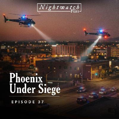 #37: City Under Siege - The Search for The Phoenix Serial Shooters
