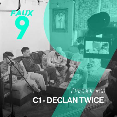 Épisode #08 - Declan Twice (part. 1 - preview PSG-VILLA)