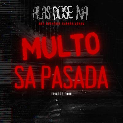 "MAY SUMABAY NA MULTO SA AKIN SA PASADA" | ALAS DOSE NA HORROR STORIES EPISODE 4