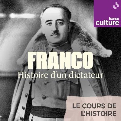 Franco, histoire d'un dictateur : Mettre l'Espagne au pas. Le franquisme, une machine à broyer