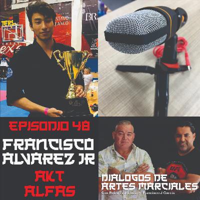 Episodio 48 Francisco Alvarez Jr. - AKT ALFAS