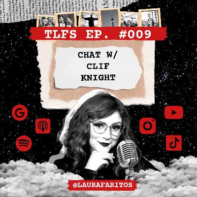 #009. Interview | Chat w/ Clif Knight
