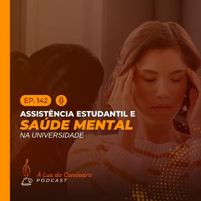 #142 - Assistência estudantil e saúde mental na universidade #142 - Assistência estudantil e saúde mental na universidade