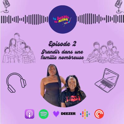 Épisode 2 : Grandir dans une famille nombreuse Épisode 2 : Grandir dans une famille nombreuse