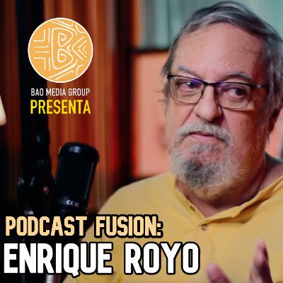 Fusion Podcast: Enrique Royo