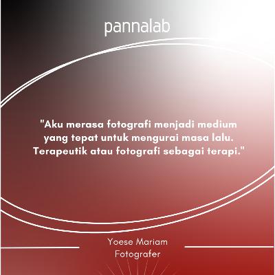 Ep.016 Fotografi sebagai Terapi bersama Yoese Mariam