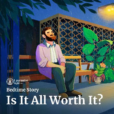 Listen to This Before Sleep: Finding Meaning in It All - Bedtime Story Listen to This Before Sleep: Finding Meaning in It All - Bedtime Story