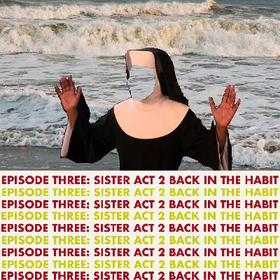 Episode III: Sister Act 2 Back in the Habit [1993]