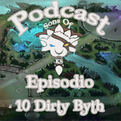 El podcast de sons of Ks Episodio 10 - Dirty Byth