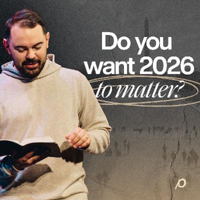Do You Want 2026 to Matter? | Philippians 3:1-9 Do You Want 2026 to Matter? | Philippians 3:1-9