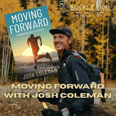 Moving Forward with Josh Coleman ep.93