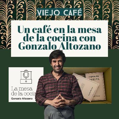 Un café en la mesa de la cocina con Gonzalo Altozano