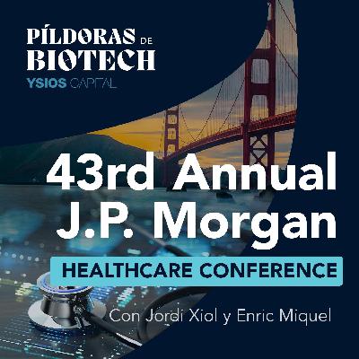 E08 - JP Morgan 2025: Dónde se deciden los grandes acuerdos BIOTECH