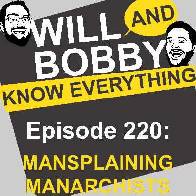 WBKE 220: MANSPLAINING MANARCHISTS WBKE 220: MANSPLAINING MANARCHISTS