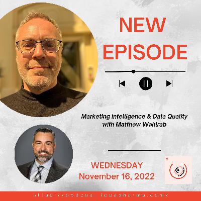 Marketing Intelligence & Data Quality with Matthew Wahlrab