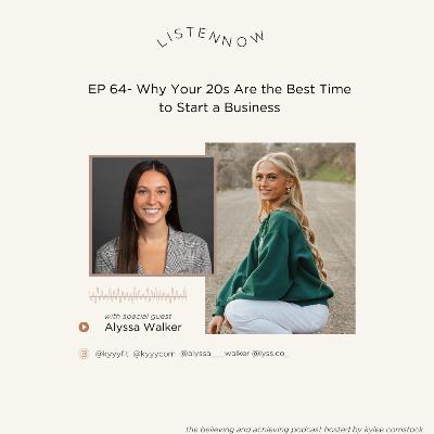 EP 64- Why Your 20s Are the Best Time to Start a Business