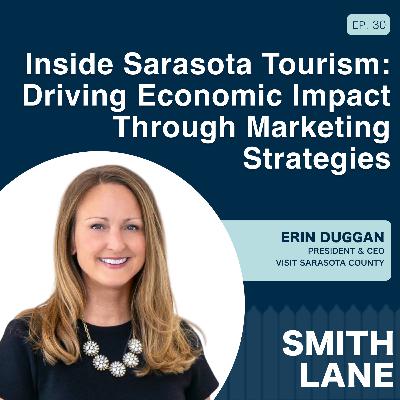 Inside Sarasota Tourism: Driving Economic Impact Through Marketing Strategies | Ep. 30 with Erin Duggan