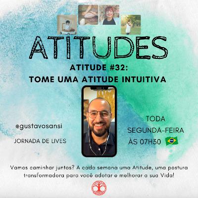 Atitude #32: Tome uma atitude INTUITIVA