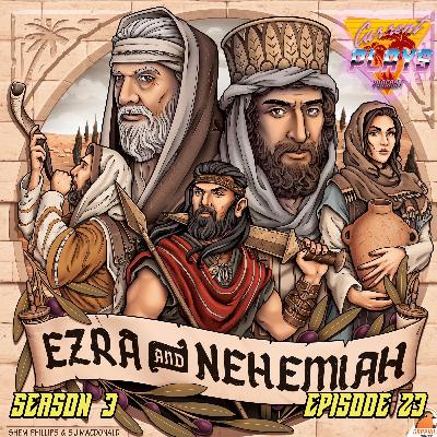 S3E23 - Ezra and Nehemiah S3E23 - Ezra and Nehemiah