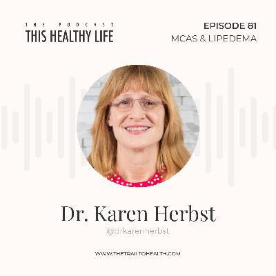 Episode 81 - Dr. Karen Herbst - Lipedema, Mast Cells & the Hidden Inflammation No One Talks About Episode 81 - Dr. Karen Herbst - Lipedema, Mast Cells & the Hidden Inflammation No One Talks About