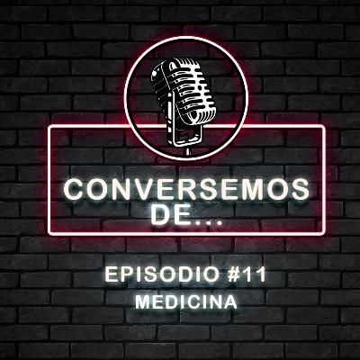 Episodio #11 Medicina