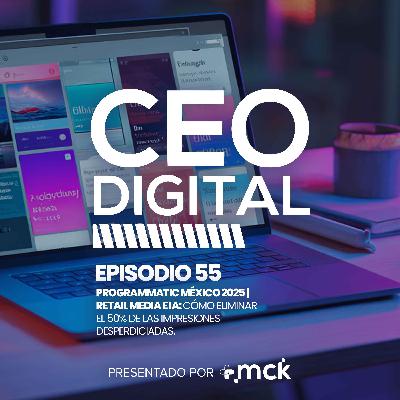 55 | Programmatic México 2025 | Retail media e IA: Cómo eliminar el 50% de impresiones desperdiciadas