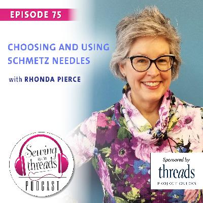 Choosing and Using Schmetz Needles, with Rhonda Pierce | Episode 75