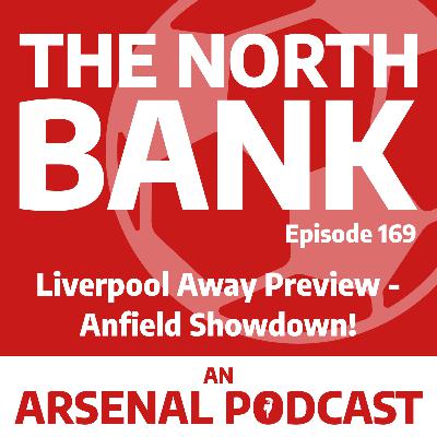 Ep. 169 - Liverpool Away Preview - Anfield Showdown!