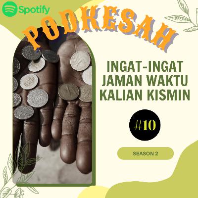 PODKESAH S02E10 - JAMAN KISMIN JAMAN YANG ENGGAK ENAK BANGET