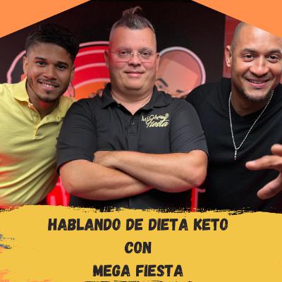 Habalamos de Dieta Keto con Mega Fiesta