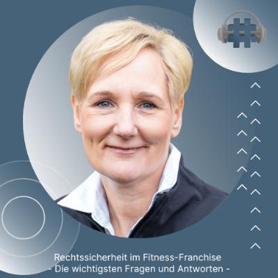 Folge 162 - Rechtssicherheit im Fitness-Franchise - Die wichtigsten Fragen und Antworten Folge 162 - Rechtssicherheit im Fitness-Franchise - Die wichtigsten Fragen und Antworten