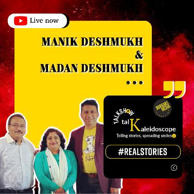 Talkaleidoscope | Sameer in conversation with Manik & Madan Deshmukh