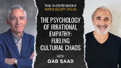 Gad Saad: How Irrational Empathy Fuels Cultural Chaos | Ep. 48