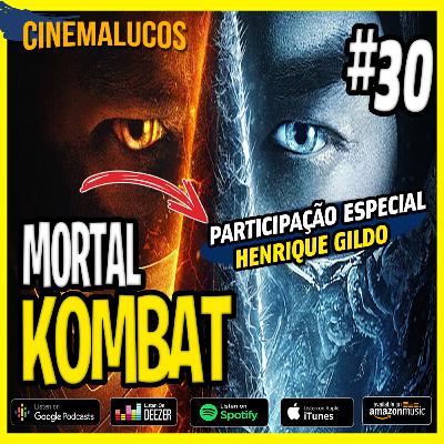 Cinemalucos 30 - Especial / Mortal Kombat