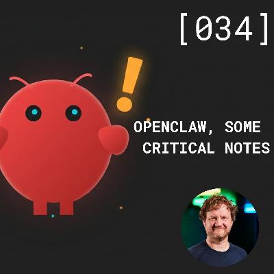Openclaw, some critical notes Openclaw, some critical notes