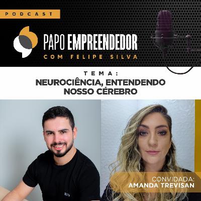 #24 - Neurociência, entendendo o nosso cérebro com Amanda Trevisan