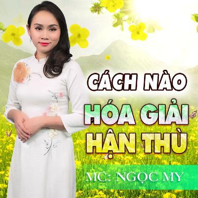 Cách nào hóa giải hận thù? | KVCS 179 Cách nào hóa giải hận thù? | KVCS 179
