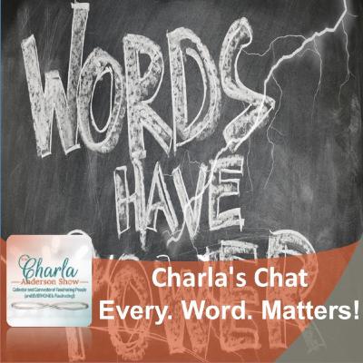Every. Word. Matters! | HOPE, Overcomer, Inspire – Charla's Chat Solo Show