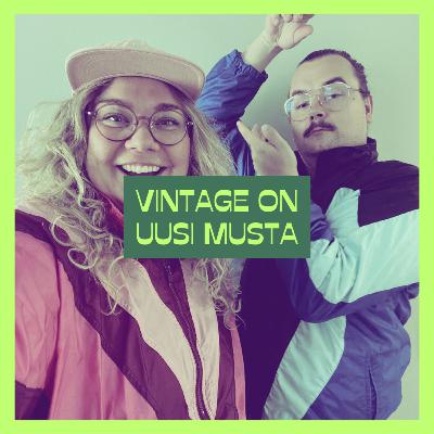 Jakso 8: Vintage on uusi musta