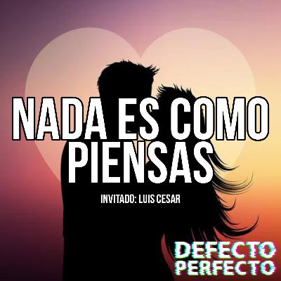 NADA ES COMO PIENSAS