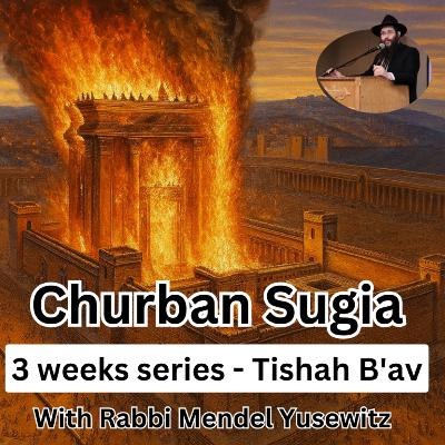 Churban Sugia #1 - Gittin 56.