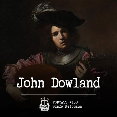 #168 John Dowland #168 John Dowland